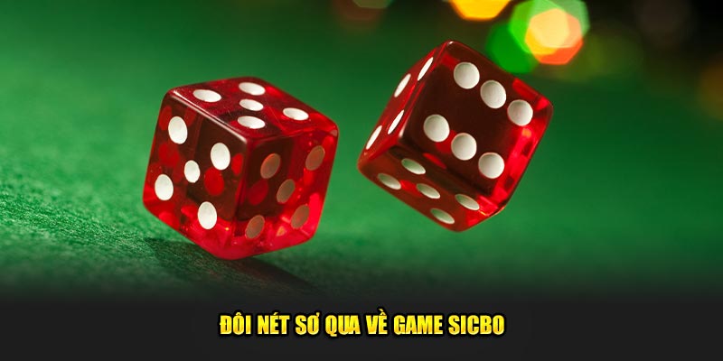 Đôi nét sơ qua về game Sicbo