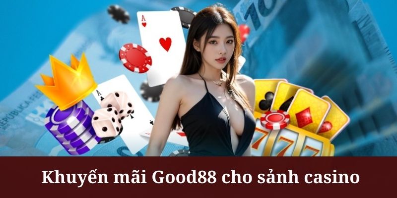 Khuyến mãi tại các sảnh casino luôn được đón nhận rộng rãi