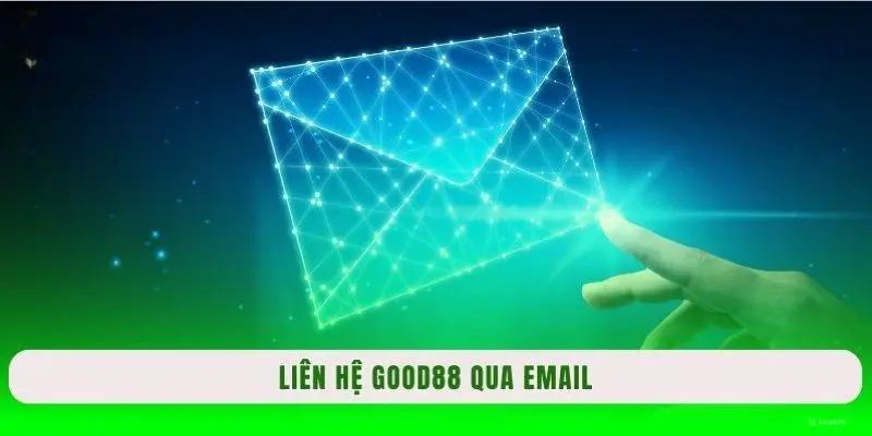 Cách thức liên hệ Good88 qua email