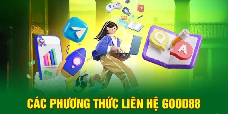 Những cách liên hệ Good88 đơn giản và dễ dàng thực hiện